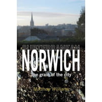 Subterranean Norwich: The Grain of the City