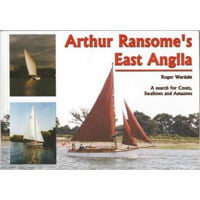 Arthur Ransome's East Anglia: A Search for Coots, Swallows and Amazons