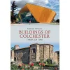 Buildings of Colchester Through Time