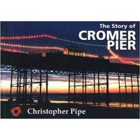 The Story of Cromer Pier