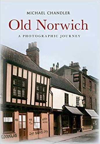 Old Norwich: A Photographic Journey