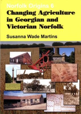 Changing Agriculture in Georgian and Edwardian Norfolk