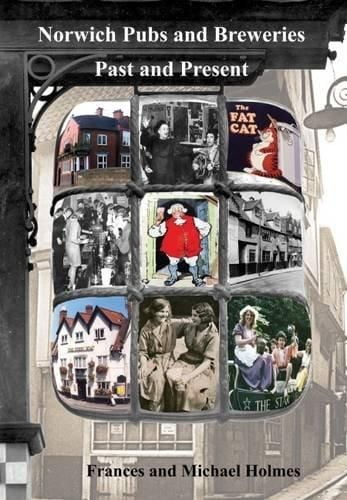 Norwich Pubs and Breweries, Past and Present