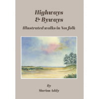 Highways and Byways: Illustrated walks in Norfolk