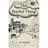 This Fearful Thing - L M West