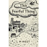 This Fearful Thing - L M West