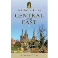 Cathedrals of Britain: Central and East
