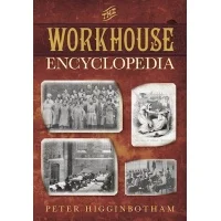 The Workhouse Encyclopedia