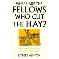 Where Are the Fellows Who Cut the Hay?